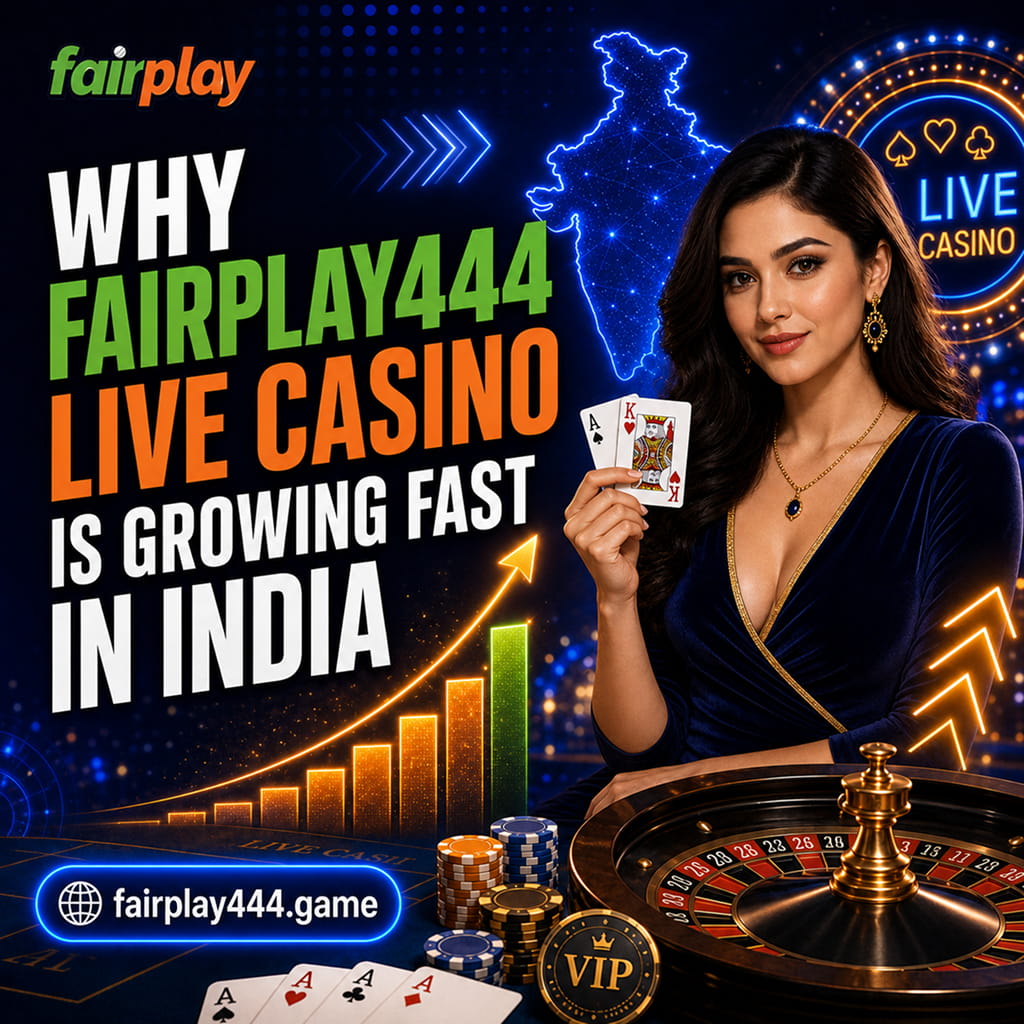 Why Fairplay444 Live Casino Is Growing Fast in India